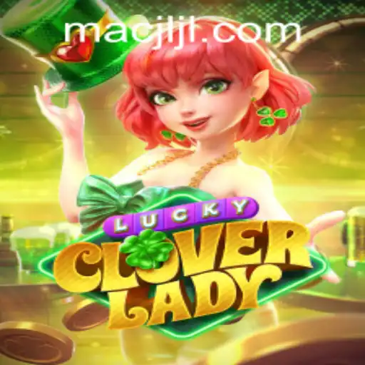 Exploring LuckyCloverLady: A Detailed Guide to the Thrilling Gaming Experience