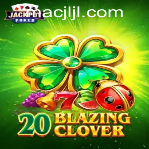 Discovering the Thrills of 20BlazingClover: A New Gaming Sensation